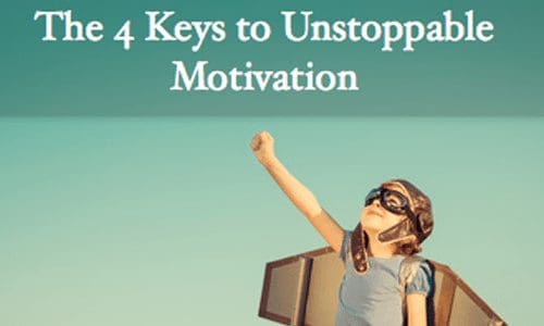 The-4-keys-to-unstoppable-motivation The 4 Keys to Unstoppable Motivation